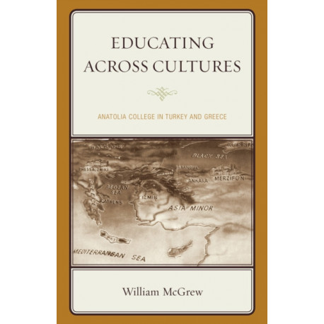 Educating across Cultures: Anatolia College in Turkey and Greece
