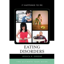 Eating Disorders: The Ultimate Teen Guide