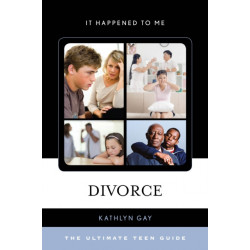 Divorce: The Ultimate Teen Guide