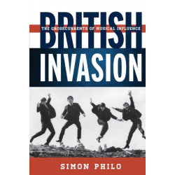 British Invasion: The Crosscurrents of Musical Influence