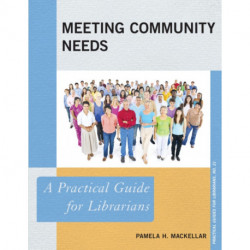 Meeting Community Needs: A Practical Guide for Librarians