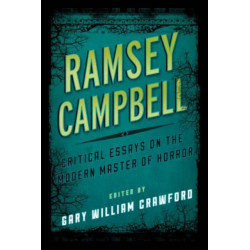 Ramsey Campbell: Critical Essays on the Modern Master of Horror