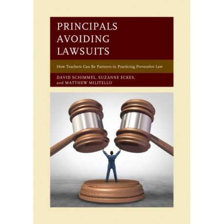 Principals Avoiding Lawsuits: How Teachers Can Be Partners in Practicing Preventive Law