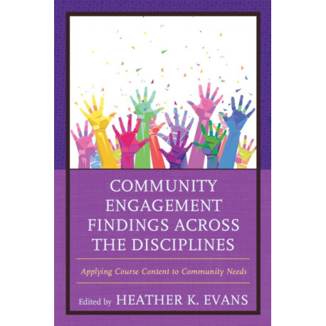 Community Engagement Findings Across the Disciplines: Applying Course Content to Community Needs