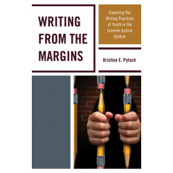 Writing From the Margins: Exploring the Writing Practices of Youth in the Juvenile Justice System