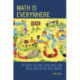 Math Is Everywhere: 365 Ways You and Your Child Can Apply Math in the Real World