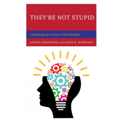 They're Not Stupid: Unleashing the Genius of Each Student