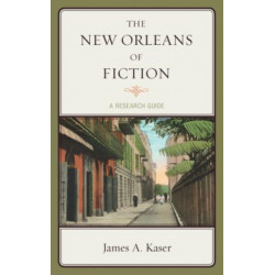 The New Orleans of Fiction: A Research Guide