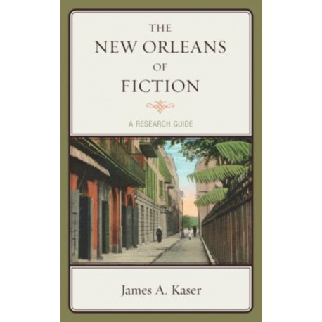 The New Orleans of Fiction: A Research Guide