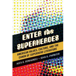 Enter the Superheroes: American Values, Culture, and the Canon of Superhero Literature
