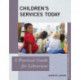 Children's Services Today: A Practical Guide for Librarians