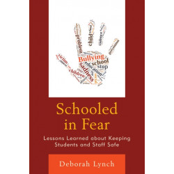 Schooled in Fear: Lessons Learned about Keeping Students and Staff Safe