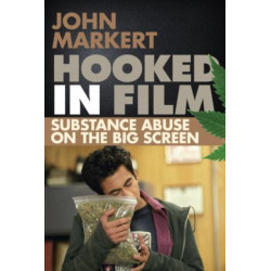 Hooked in Film: Substance Abuse on the Big Screen