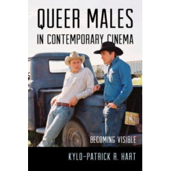 Queer Males in Contemporary Cinema: Becoming Visible