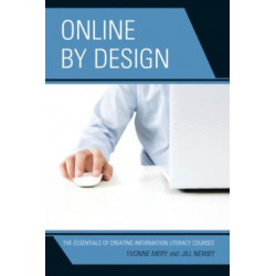 Online by Design: The Essentials of Creating Information Literacy Courses