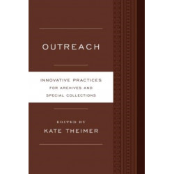 Outreach: Innovative Practices for Archives and Special Collections