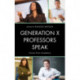 Generation X Professors Speak: Voices from Academia