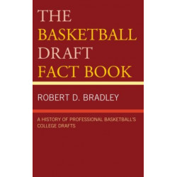 The Basketball Draft Fact Book: A History of Professional Basketball's College Drafts