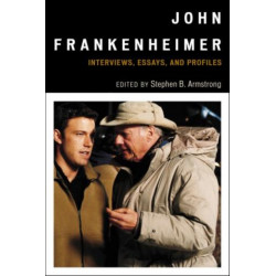 John Frankenheimer: Interviews, Essays, and Profiles