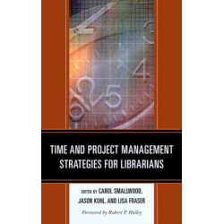 Time and Project Management Strategies for Librarians