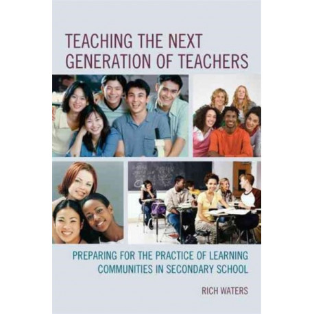 Teaching the Next Generation of Teachers: Preparing for the Practice of Learning Communities in Secondary School