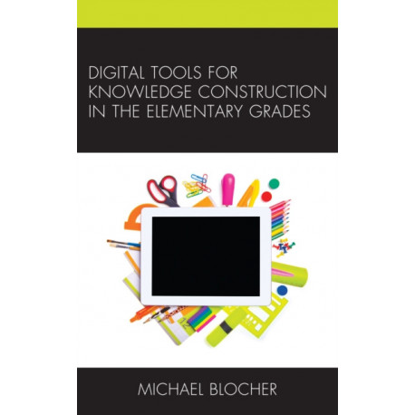 Digital Tools for Knowledge Construction in the Elementary Grades