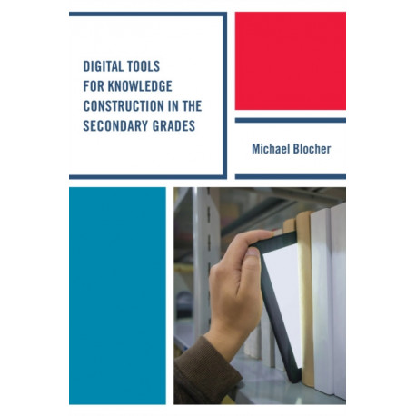 Digital Tools for Knowledge Construction in the Secondary Grades
