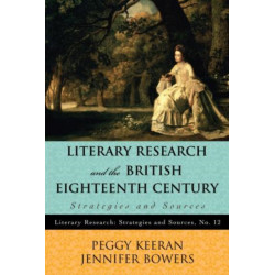 Literary Research and the British Eighteenth Century: Strategies and Sources