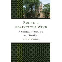 Running Against the Wind: A Handbook for Presidents and Chancellors