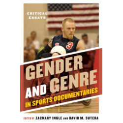Gender and Genre in Sports Documentaries: Critical Essays