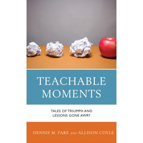 Teachable Moments: Tales of Triumph and Lessons Gone Awry