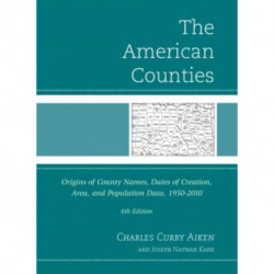 The American Counties: Origins of County Names, Dates of Creation, Area, and Population Data, 1950-2010