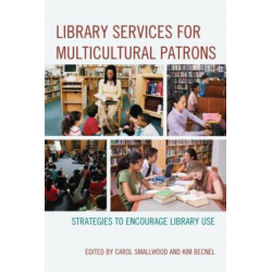 Library Services for Multicultural Patrons: Strategies to Encourage Library Use