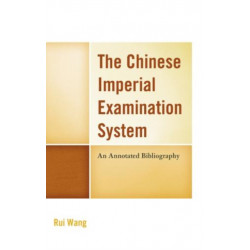 The Chinese Imperial Examination System: An Annotated Bibliography