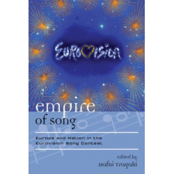 Empire of Song: Europe and Nation in the Eurovision Song Contest
