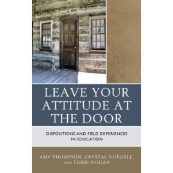 Leave Your Attitude at the Door: Dispositions and Field Experiences in Education