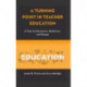 A Turning Point in Teacher Education: A Time for Resistance, Reflection, and Change