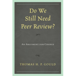 Do We Still Need Peer Review?: An Argument for Change