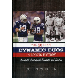 The 50 Most Dynamic Duos in Sports History: Baseball, Basketball, Football, and Hockey