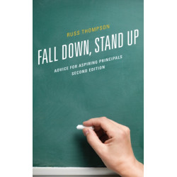 Fall Down, Stand Up: Advice for Aspiring Principals
