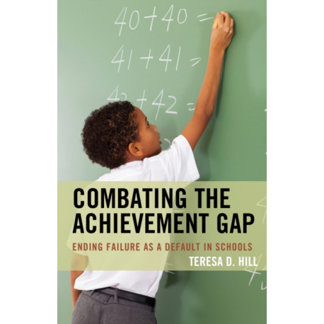 Combating the Achievement Gap: Ending Failure as a Default in Schools