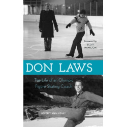 Don Laws: The Life of an Olympic Figure Skating Coach