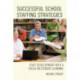 Successful School Staffing Strategies: Staff Development with a Focus on Student Learning