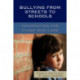 Bullying from Streets to Schools: Information for Those Who Care