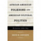 African American Folksong and American Cultural Politics: The Lawrence Gellert Story