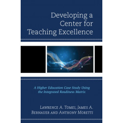 Developing a Center for Teaching Excellence: A Higher Education Case Study Using the Integrated Readiness Matrix