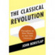 The Classical Revolution: Thoughts on New Music in the 21st Century