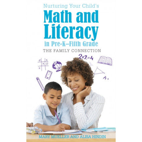 Nurturing Your Child's Math and Literacy in Pre-K–Fifth Grade: The Family Connection