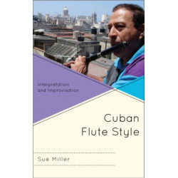 Cuban Flute Style: Interpretation and Improvisation