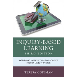 Inquiry-Based Learning: Designing Instruction to Promote Higher Level Thinking
